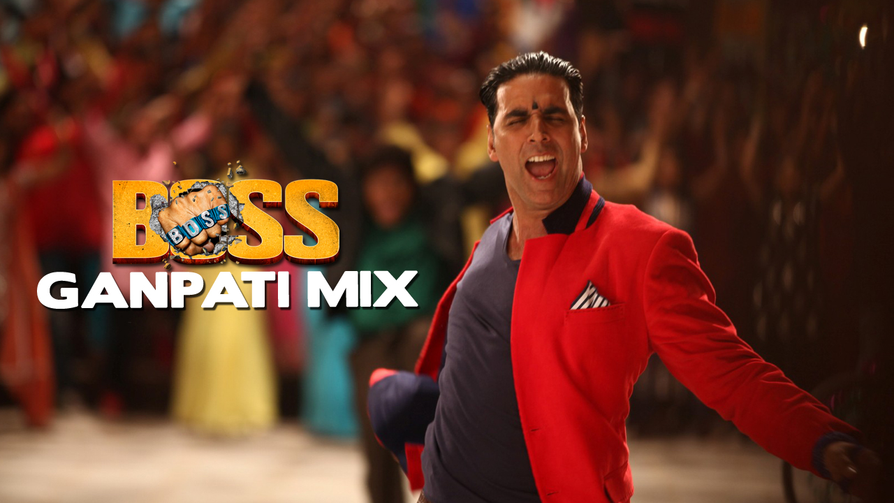 Akshay Kumar featuring Boss - Ganpati Mix