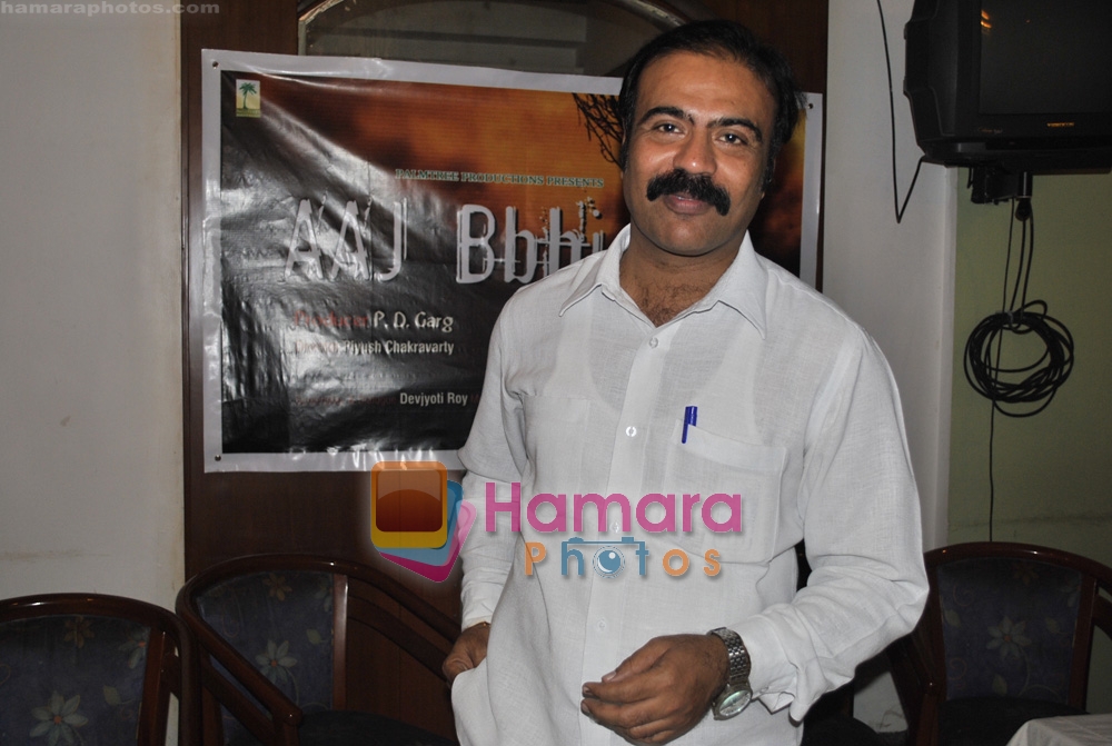 Piyush Chakrawarty - Director at the Launch of Film Aaj Bbhi on 19th Oct 2009