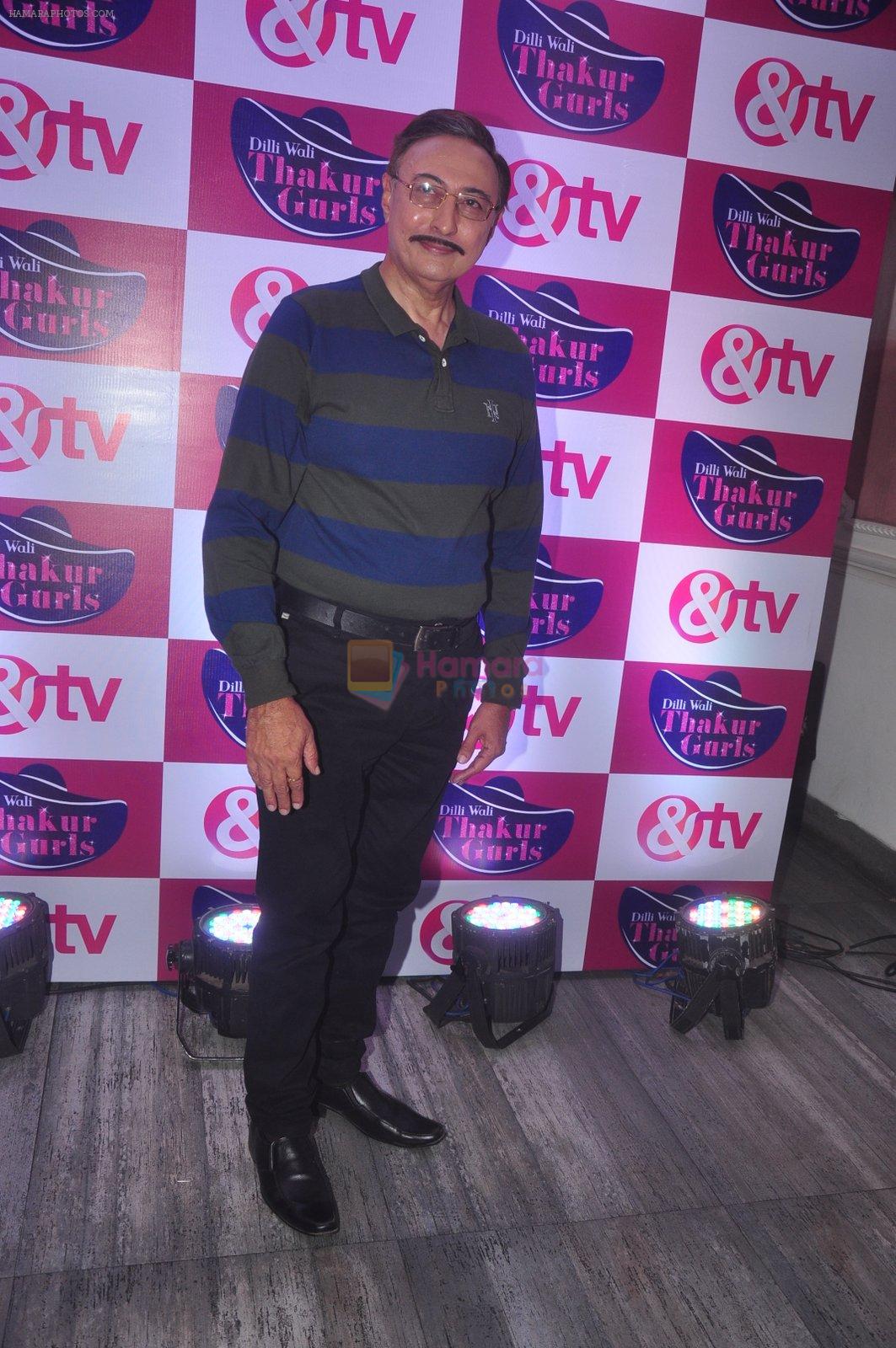 Anang Desai at & TV Dilli Wali Thakur Gurls launch in Mumbai on 25th March 2015