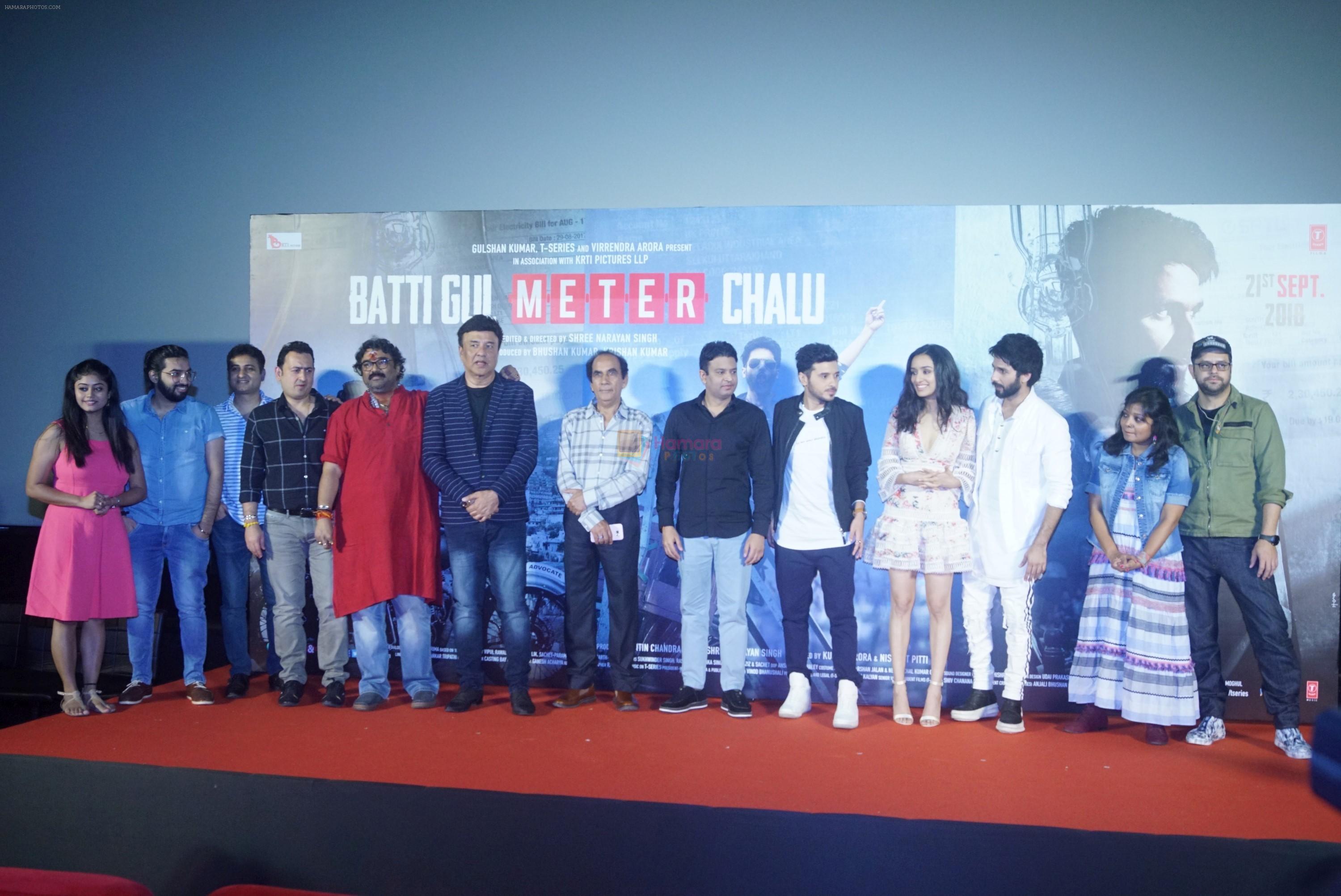 Shraddha Kapoor, Shahid Kapoor,Divyendu Sharma, Shree Narayan Singh, Bhushan Kumar, Anu Malik at the trailer launch of film Batti Gul Meter Chalu on 10th Aug 2018