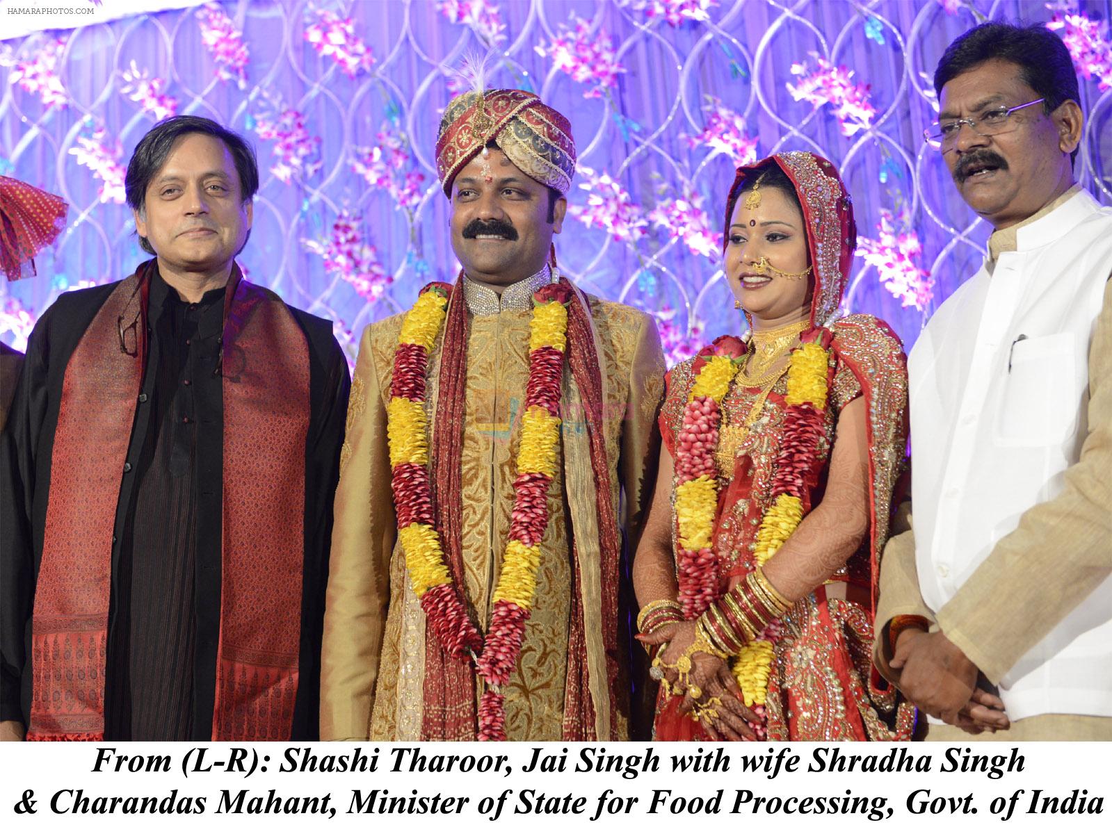 Shashi Tharoor, Jai Singh with wife Shradha Singh and Charandas Mahant, Minister of State for Food Processing, Govt. of India at the Reception of Jai Singh and Shradha Singh on 7th May 2013